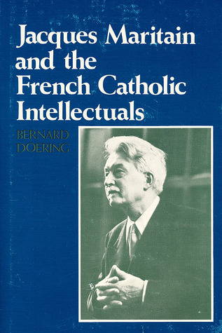 Jacques Maritain and the French Catholic Intellectuals