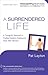 A Surrendered Life: A Thoug...