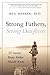 Strong Fathers, Strong Daug...