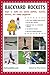 Backyard Rockets: Learn to Make and Launch Rockets, Missiles, Cannons, and Other Projectiles