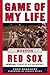Game of My Life Boston Red Sox by Chaz Scoggins