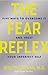 The Fear Reflex by Joseph  Shrand