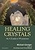 Healing Crystals by Michael Gienger