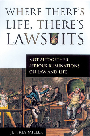 Where There's Life, There's Lawsuits: Not Altogether Serious Ruminations on Law and Life (Paperback)