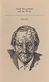 Hugh MacLennan and His Works (Canadian Author Studies series)