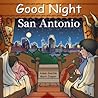 Good Night San Antonio (Good Night Our World) Good Night San Antonio (Good Night Our World)