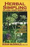 Herbal Simpling Plain and Simple: Healing with Common Herbal Remedies
