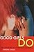 Good Girls Do: Sex Chronicl...