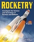 Rocketry: Investigate the Science and Technology of Rockets and Ballistics