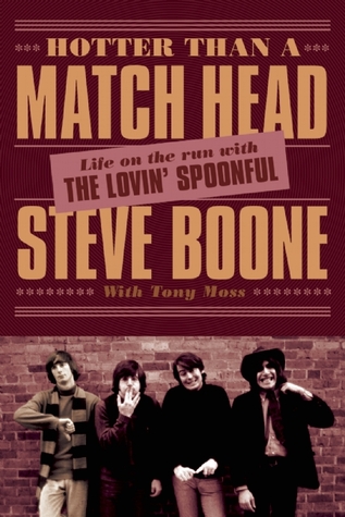 Hotter Than a Match Head: Life on the Run with The Lovin' Spoonful