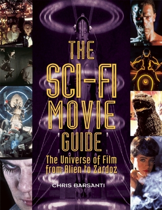 The Sci-Fi Movie Guide: The Universe of Film from Alien to Zardoz (Paperback)