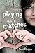Playing with Matches by Suri  Rosen