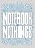 Notebook of Nothings