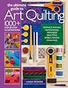 The Ultimate Guide to Art Quilting by Linda Seward