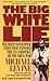 The Big White Lie: The Deep...