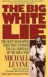 Book cover for The Big White Lie: The Deep Cover Operation That Exposed the CIA Sabotage of the Drug War