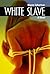 White Slave: A Novel