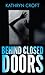 Behind Closed Doors by Kathryn Croft