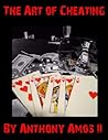 The Art of Cheating by Anthony Amos II