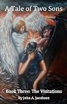 A Tale of Two Sons: Book Three - The Visitations A Tale of Two Sons: Book Three - The Visitations