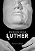 The Facts About Luther