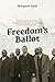 Freedom's Ballot: African American Political Struggles in Chicago from Abolition to the Great Migration