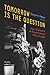 Tomorrow Is the Question by Benjamin Piekut