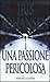 Una passione pericolosa