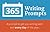365 Writing Prompts: A Prompt to Get You Writing Each and Every Day of the Year