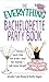 The Everything Bachelorette Party Book: Throw a Party That the Bride and Her Friends Will Never Forget