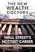 The New Wealth Doctors, Wall Street's Hottest Career