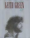 Keith Green - The Ministry Years, Volume 1 | Piano/Vocal/Guitar Songbook | Christian Worship Sheet Music for Intermediate Singers and Musicians | Inspirational Faith Based Music for Church Practice