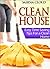 Clean House: Easy Time Saving Tips for a Clean Home