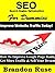 SEO Search Engine Optimization For Dummies: Improve Website Traffic Today! Get More Traffic & Sell Your Dream