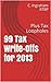 99 Tax Write-Offs for 2013: Plus Tax Loopholes