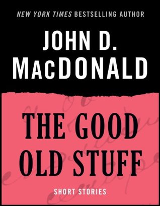 The Good Old Stuff: Short Stories