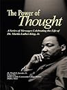 The Power of Thought: A Series of Messages Celebrating the Life of Dr. Martin Luther King, Jr.
