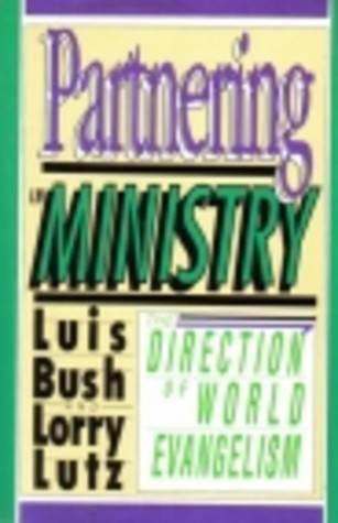Partnering in Ministry: The Direction of World Evangelism