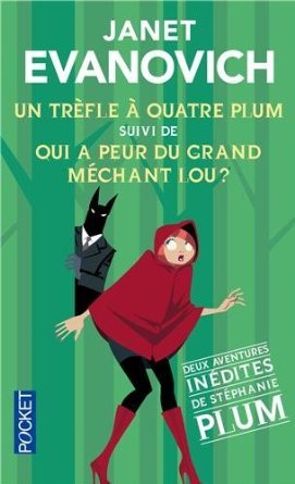 Un trèfle à quatre Plum suivi de: Qui a peur du grand méchant Lou ? (Stephanie Plum, #13.5, #14.5)