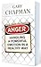 Anger: Handling a Powerful Emotion in a Healthy Way