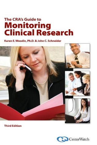 The CRA's Guide to Monitoring Clinical Research