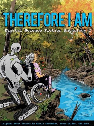 Therefore I Am (Digital Science Fiction Anthology, #2)