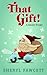 That Gift! by Sheryl Fawcett