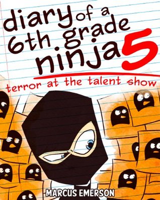 Terror at the Talent Show (Diary of a 6th Grade Ninja #5)
