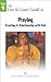 Praying: Creating A Relationship With God (Live & Learn Guides Book 6)