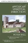 Anglican Spiritual Direction by Peter Ball