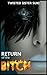 Return of the Bitch (Memoirs of a Bitch Book 2)