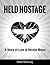 Held Hostage: A Story of Lo...