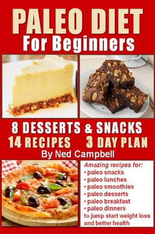 Paleo Diet for Beginners: Amazing recipes for paleo snacks, paleo lunches, paleo smoothies, paleo desserts, paleo breakfast, and paleo dinner (Healthy Books)