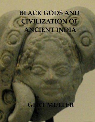 Black Gods and Civilization of Ancient India (Kindle Edition)